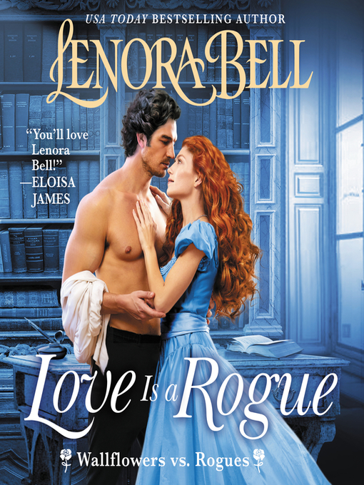 Title details for Love is a Rogue by Lenora Bell - Available